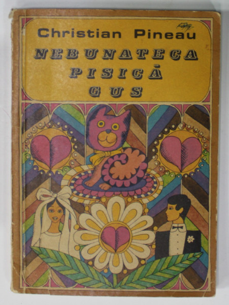 NEBUNATECA PISICA GUS de CHRISTIAN PINEAU , 1970 , PREZINTA URME DE UZURA