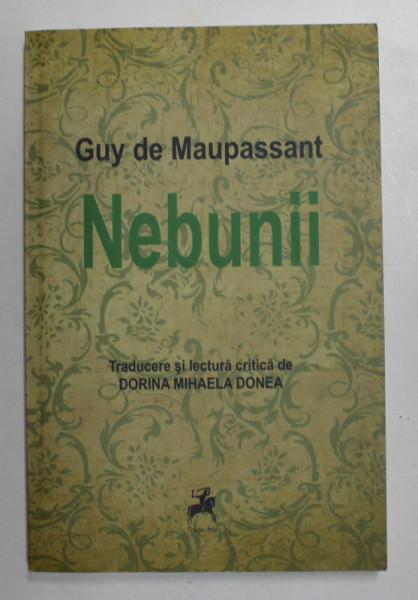 NEBUNII de GUY DE MAUPASSANT , 2015