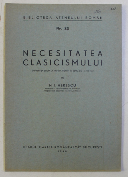 NECESITATEA CLASICISMULUI , CONFERINTA TINUTA de N . I. HERESCU , 1940