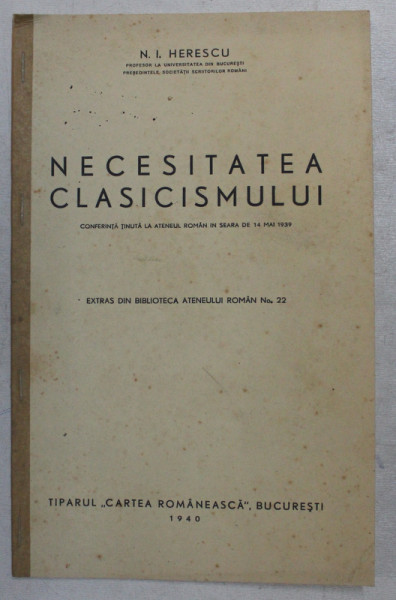 NECESITATEA CLASICISMULUI de N . I. HERESCU , 1940, DEDICATIE*