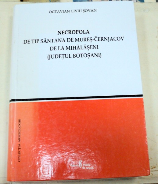 NECROPOLA DE TIP SANTANA DE MURES-CERNJACOV DE LA MIHALASENI(JUD. BOTOSANI)-OCTAVIAN LIVIU SOVAN