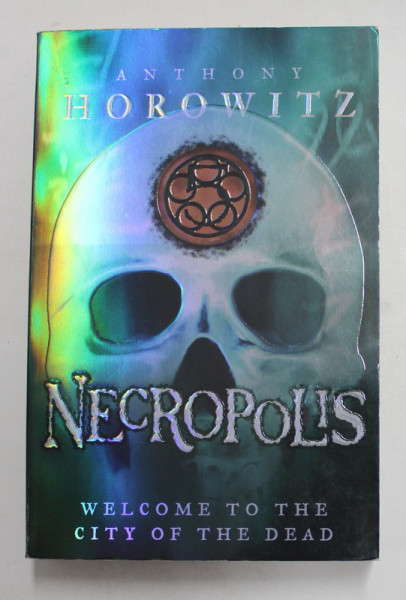 NECROPOLIS - WELCOME TO THE CITY OF THE DEAD by ANTHONY HOROWITZ , 2008
