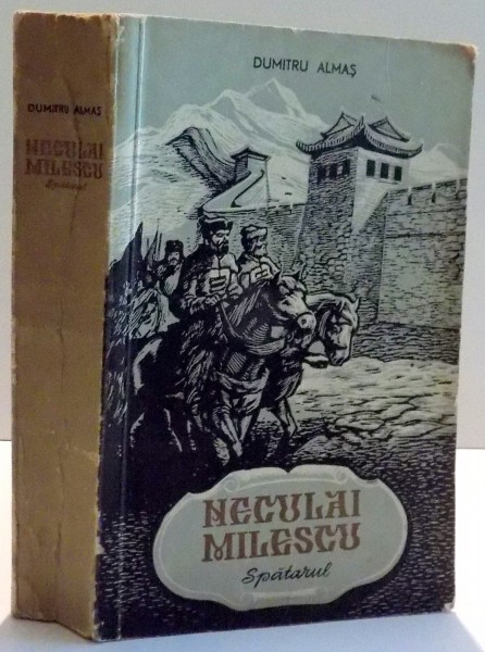 NECULAI MILESCU SPATARUL de DUMITRU ALMAS , 1954