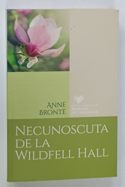 NECUNOSCUTA DE LA WILDFELL HALL de ANNE BRONTE , 2018