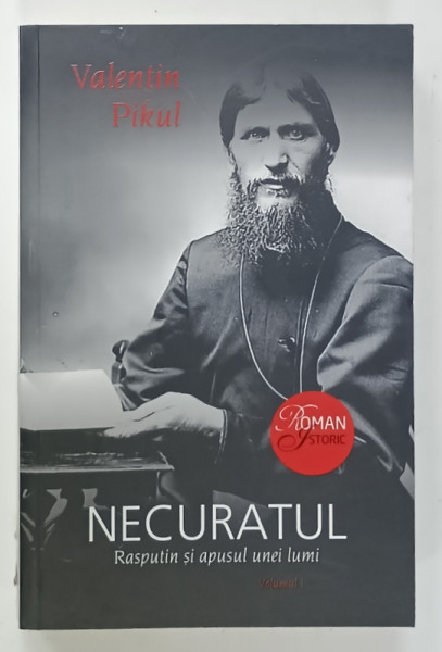 NECURATUL , RASPUTIN SI APUSUL UNEI LUMI de VALENTIN  PIKUL , 2016