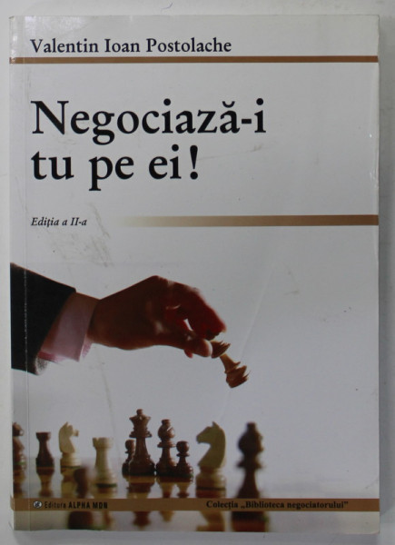 NEGOCIAZA - I TU PE EI ! de VALENTIN IOAN POSTOLACHE , 2012 , DEDICATIE * , PREZINTA HALOURI DE APA *