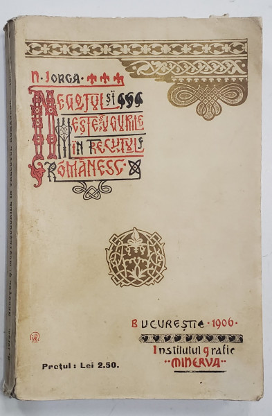 NEGOTUL SI MESTESUGURILE IN TRECUTUL ROMANESC de N. IORGA , 1906