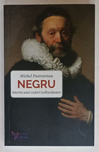 NEGRU , ISTORIA UNEI CULORI TULBURATOARE de MICHEL PASTOUREAU , 2022