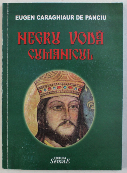 NEGRU VODA CUMANICUL - O ISTORIE SUCCINTA A CUMANIEI MARI de EUGEN CARAGHIAUR DE PANCIU , 2008 , DEDICATIE*