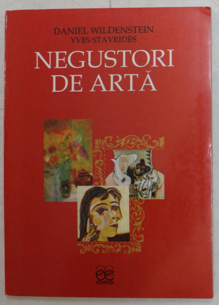 NEGUSTORI DE ARTA de DANIEL WILDENSTEIN si YVES STAVRIDES , 2002