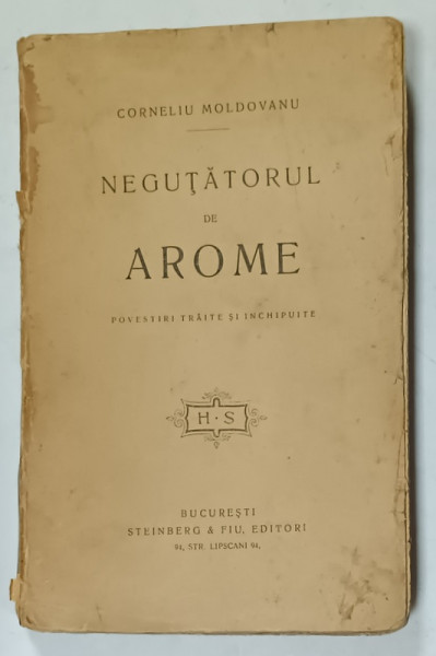 NEGUTATORUL DE AROME de CORNELIU MOLDOVANU , povestiri traite si inchipuite , 1916