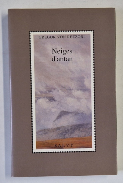 NEIGES D 'ANTAN par GREGOR VON REZZORI , 1993