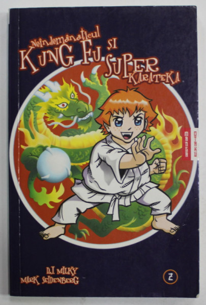 NEINDEMANATICUL KUNG FU SI SUPER KARATEKA - MARVIN SE IMPIEDICA DE - A BINELEA  de D.J. MILKY , ilustratii de MARK OWEN , 2008