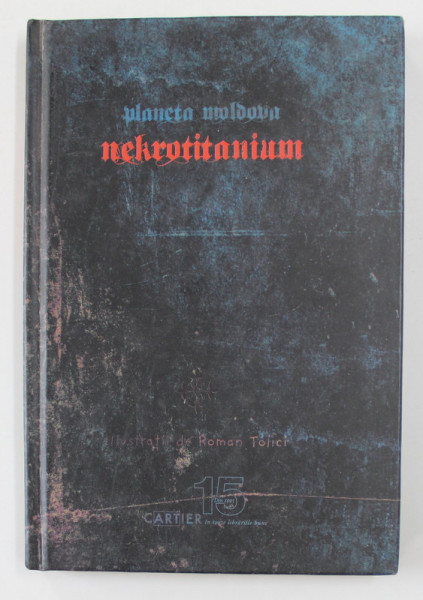 NEKROTITANIUM - CYBERPUNK MOLDOVENESC de MITOS MICLEUSANU si FLORIN BRAGHIS , ilustratii de ROMAN TOLICI , 2010