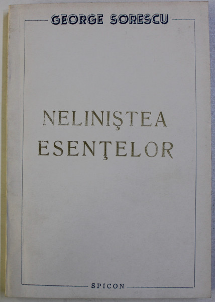 NELINISTEA ESENTELOR de GEORGE SORESCU , 1996 , DEDICATIE*