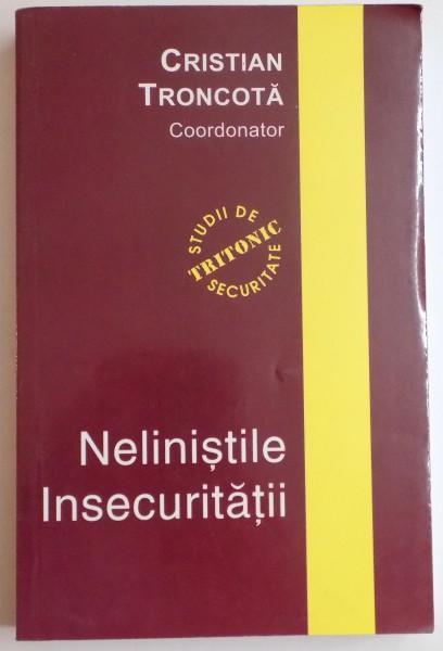 NELINISTILE INSECURITATII de CRISTIAN TRONCOTA , 2005