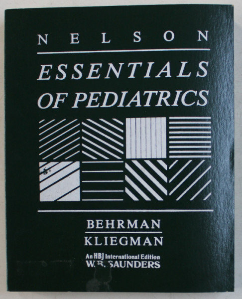 NELSON ESSENTIALS OF PEDIATRICS  by RICHARD E. BEHRMAN and ROBERT KLIEGMAN , 1989