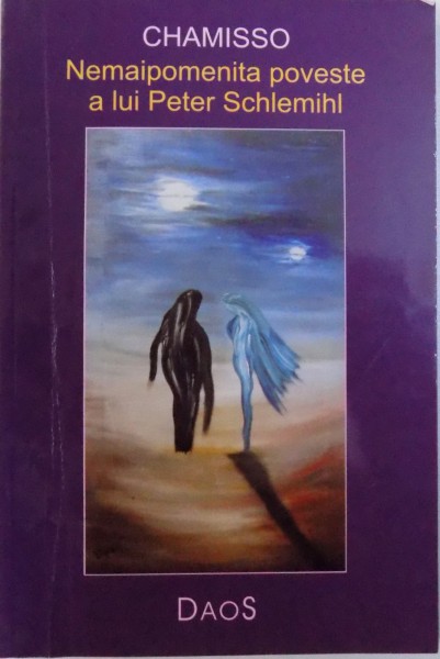NEMAIPOMENITA POVESTE A LUI PETER SCHLEMIHL de CHAMISSO , 2004