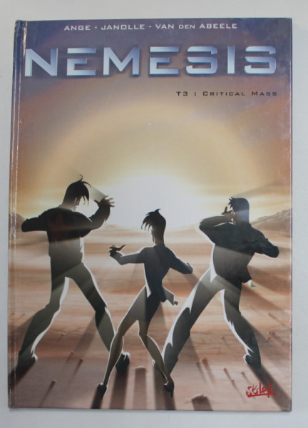 NEMESIS , CRITICAL MASS , TOME III , scenario et dessins par ANGE et JANOLLE , 2000 *BENZI DESENATE
