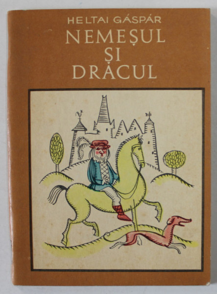 NEMESUL SI DRACUL de HELTAI GASPAR , ilustratii de E. SURANY , 1969