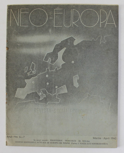 NEO - EUROPA , REVISTA SOCIALA - ECONOMICA , AN I , NO. 6 - 7 , MARTIE - APRILIE 1942