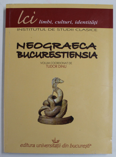 NEOGRAECA BUCURESTIENSIA de TUDOR DINU , 2009