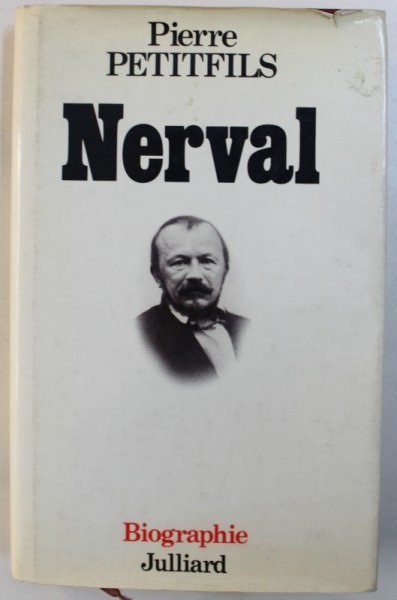 NERVAL par PIERRE PETITFILS , 1986