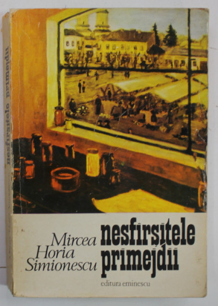 NESFARSITELE PRIMEJDII , roman de MIRCEA HORIA SIMIONESCU , 1978