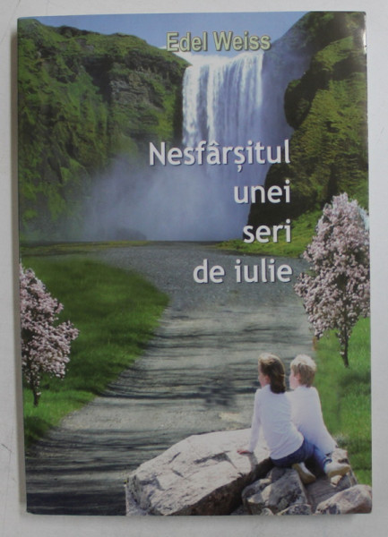 NESFARSITUL UNEI SERI DE IULIE de EDEL WEISS , 2008