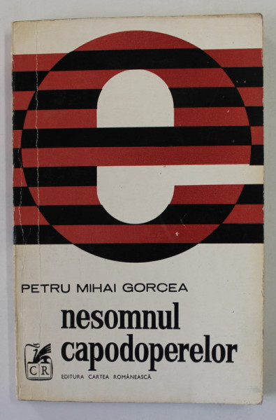 NESOMNUL CAPODOPERELOR  de PETRU MIHAI GORCEA , ESEURI , 1977