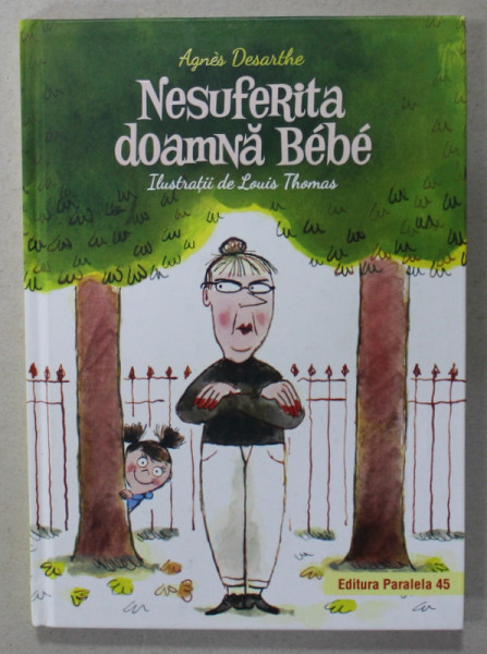 NESUFERITA DOAMNA BEBE de AGNES DESARTHE , ilustratii de LOUIS THOMAS , 2019