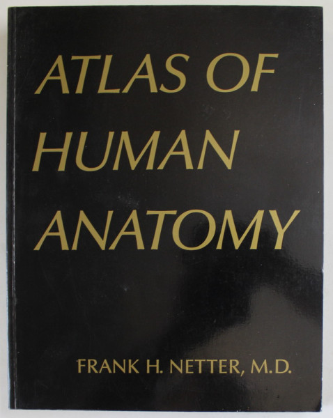 NETTER ATLAS OF HUMAN ANATOMY by FRANK NETTER , 1989