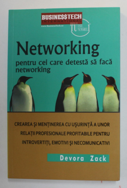 NETWORKING PENTRU CEI CARE DETESTA SA FACA NETWORKING de DEVORA ZACK , 2014