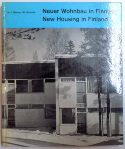 NEUER WOHNBAU IN FINNLAND / NEW HOUSING IN FINLAND von H. -J. BECKER und W. SCHLOTE , 1964