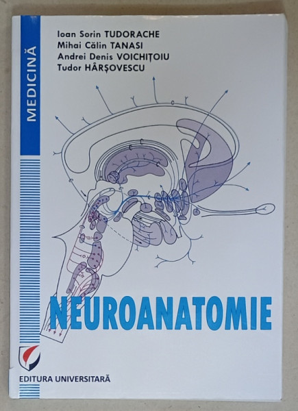 NEUROANATOMIE de IOAN SORIN TUDORACHE ..TUDOR HARSOVESCU , 2018
