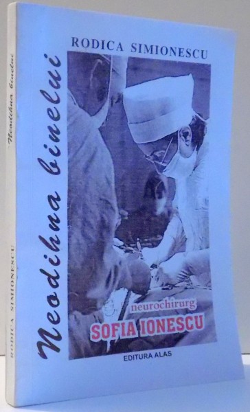 NEUROCHIRURG SOFIA IONESCU, NEODIHNA BINELUI de RODICA SIMIONESCU , 1998