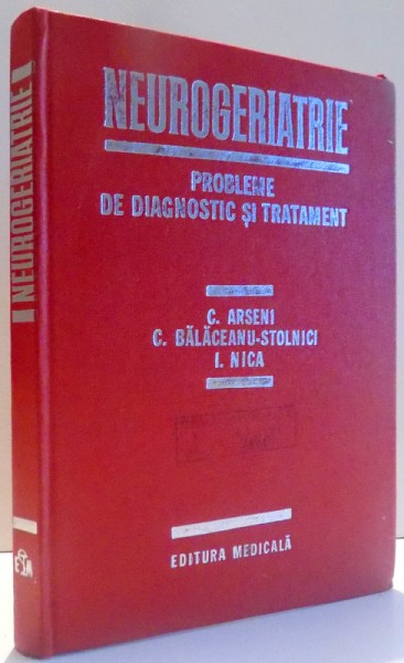 NEUROGERIATRIE - PROBLEME DE DIAGNOSTIC SI TRATAMENT de C. ARSENI... I. NICA , 1984