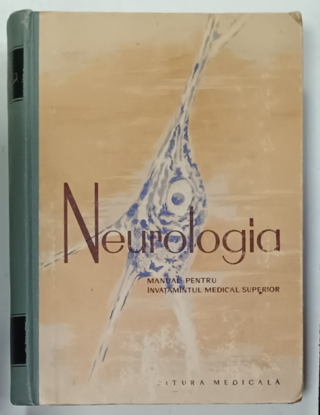 NEUROLOGIA , MANUAL PENTRU INVATAMANTUL MEDICAL SUPERIOR , sub redactia AL. SOFLETEA , 1962