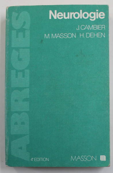 NEUROLOGIE par J. CAMBIER et M. MASSON et H. DEHEN , 1982 , DEDICATIE *