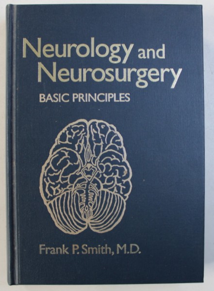 NEUROLOGY AND NEUROSURGERY - BASIC PRINCIPLES by FRANK P . SMITH , 2001