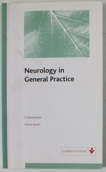 NEUROLOGY IN GENERAL PRACTICE by G. DAVID PERKIN and MARTIN DUNITZ , 2002