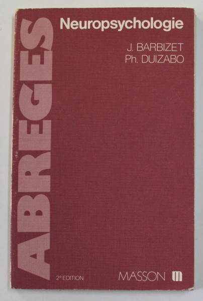 NEUROPSYCHOLOGIE par J. BARBIZET et PH. DUIZABO , 1980, DEDICATIE *