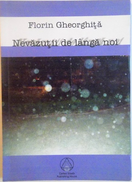 NEVAZUTII DE LANGA NOI de FLORIN GHEORGHITA, 2007