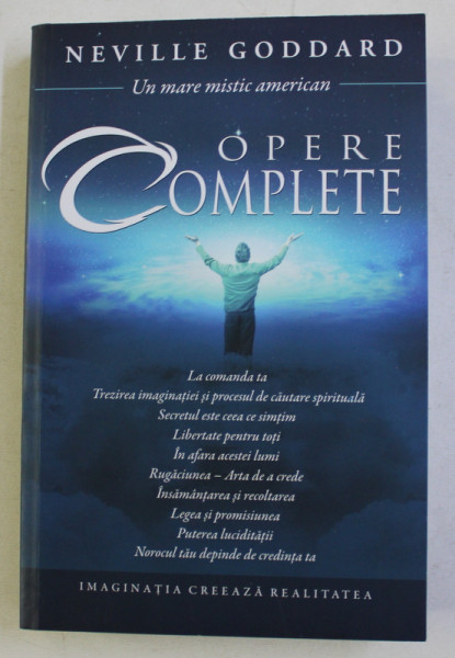 NEVILLE GODDARD - OPERE COMPLETE. COLECTIA COMPLETA A CELOR 10 CARTI DE SPIRITUALITATE CLASICA , INTR-O SINGURA ED. ILUMINATA de BARRY PETERSON , 2018