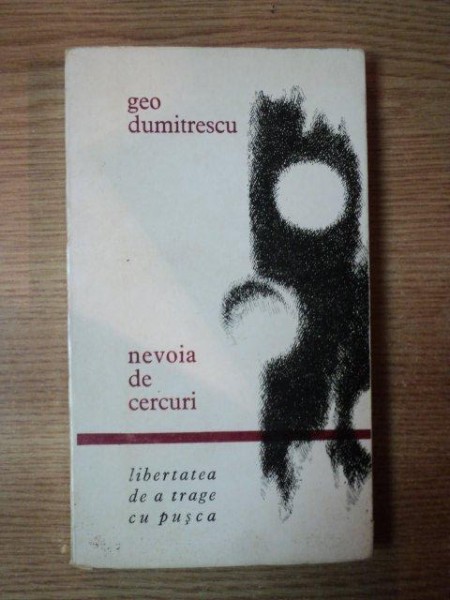 NEVOIA DE CERCURI de GEO DUMITRESCU , 1966