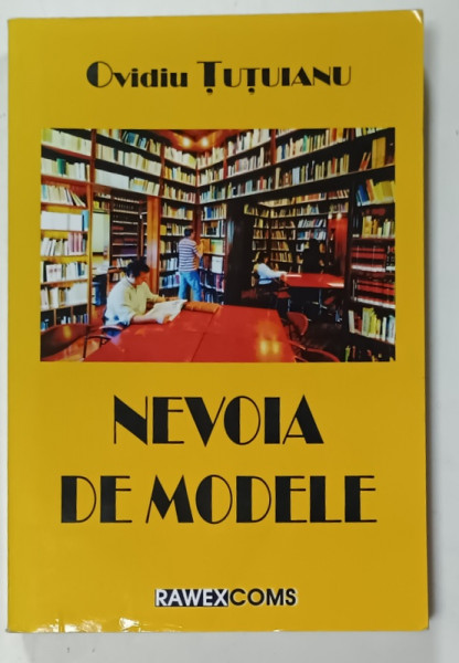 NEVOIA DE MODELE de OVIDIU TUTUIANU , 2016
