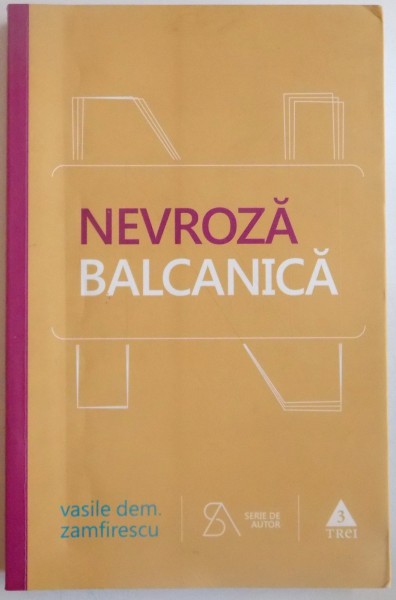 NEVROZA BALCANICA de VASILE DEM. ZAMFIRESCU , 2012 , DEDICATIE*