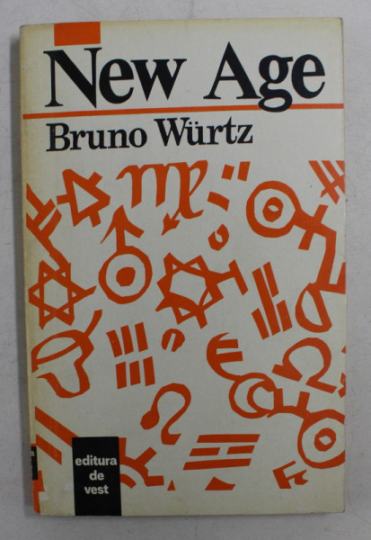 NEW AGE de BRUNO WURTZ  - PARADIGMA HOLISTA SAU REVRAJIREA VARSATORULUI , 1994
