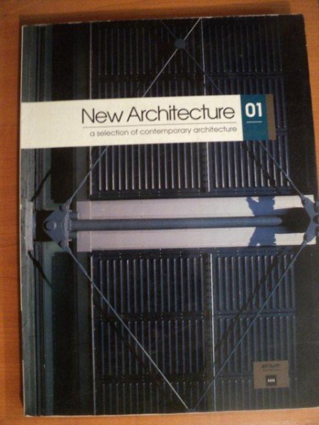 NEW ARCHITECTURE A SELECTION OF CONTEMPORARY ACRCHITECTURE , NR. 1