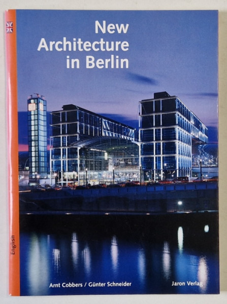 NEW ARCHITECTURE IN BERLIN by ARNT COBBERS and GUNTHER SCHNEIDER , 2009